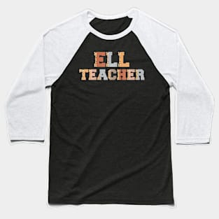 Ell Teacher Leopard Print Back To School Teachers Students Baseball T-Shirt